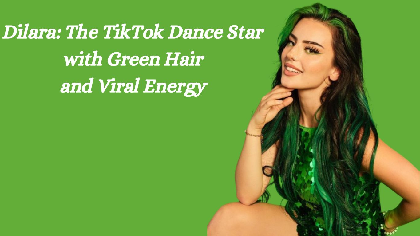 Dilara: The TikTok Dance Star with Green Hair and Viral Energy