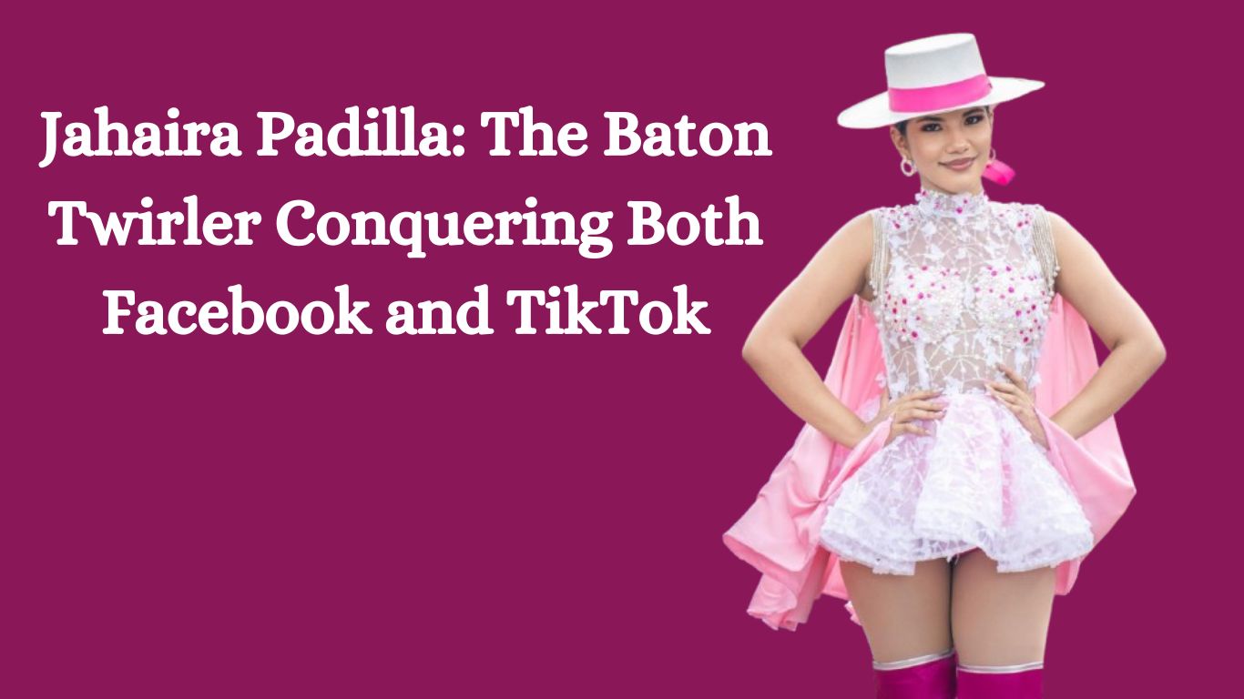 Jahaira Padilla: The Baton Twirler Conquering Both Facebook and TikTok