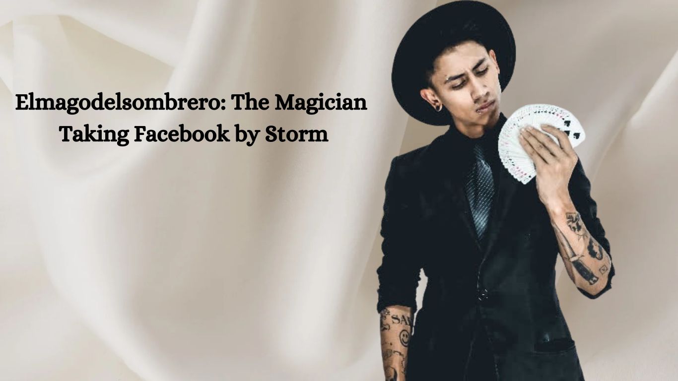 Elmagodelsombrero: The Magician Taking Facebook by Storm