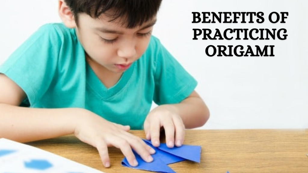 Benefits of Practicing Origami