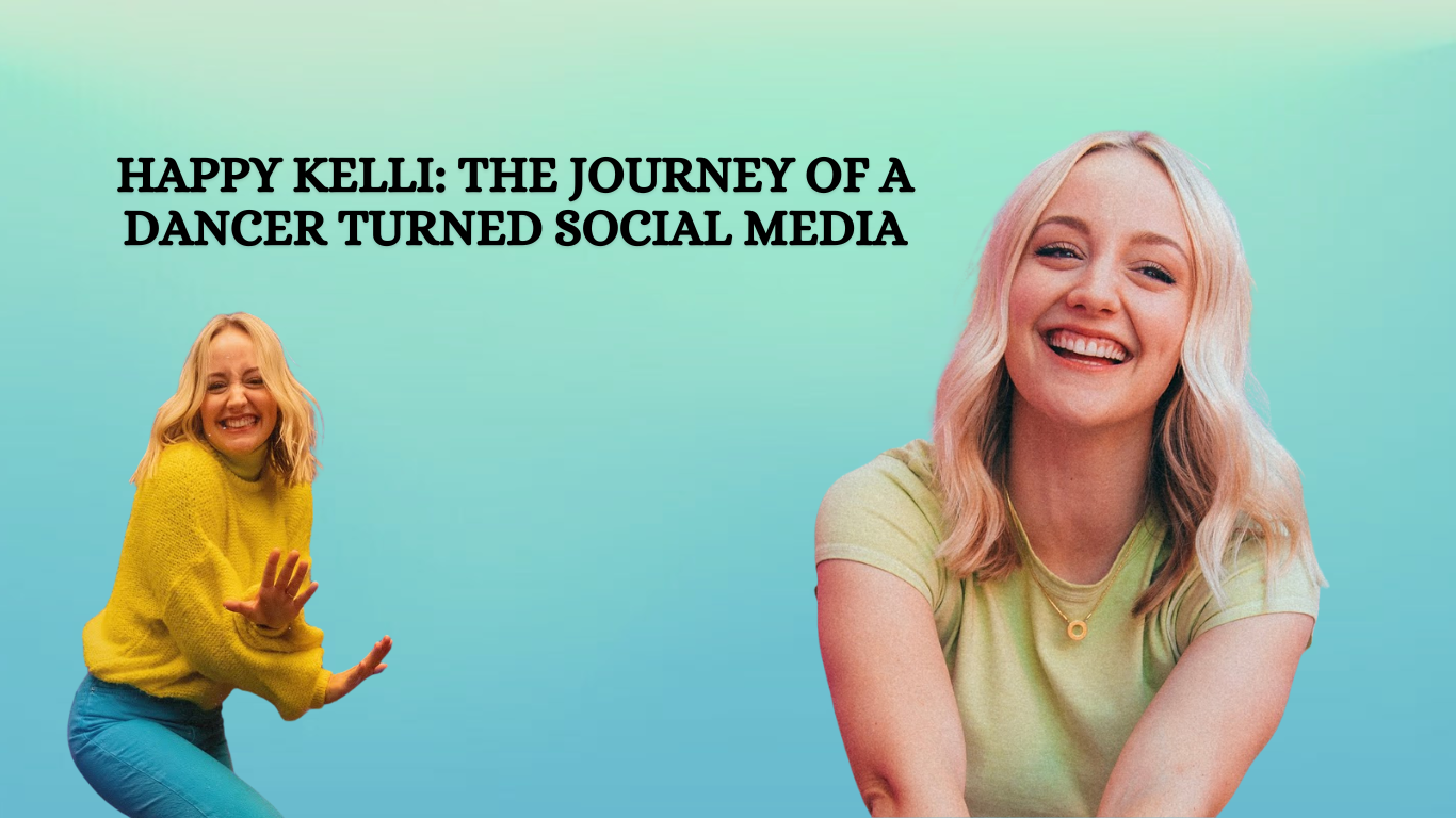 Happy Kelli: The Journey of a Dancer Turned Social Media